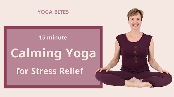 15-minute CALMING YOGA for Stress Relief and Anxiety