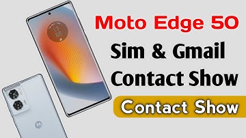 Motorola Edge 50 Series How To Show Sim Card & Gmail Contact