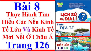 Địa Lí Lớp 7 Bài 8 | Thực Hành Tìm Hiểu Các Nền Kinh Tế Lớn Và Mới Nổi | Trang 126 Kết Nối Tri Thức