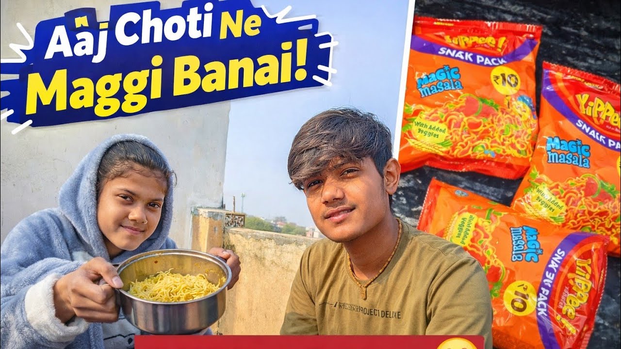 “Aaj Choti ne banai Maggi 😍