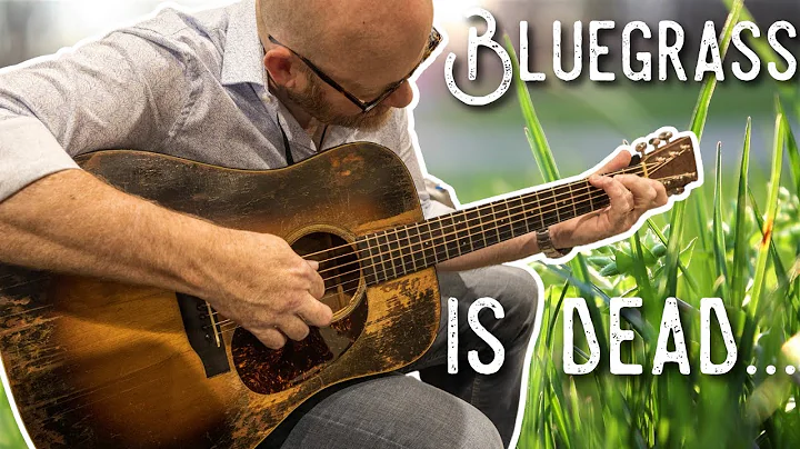 Bluegrass is dead...