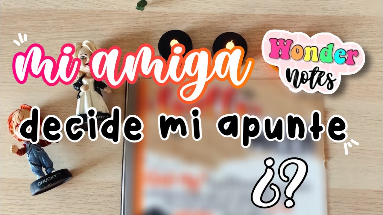 MI AMIGA DECIDE MI APUNTE - ft.Wondernotes 🍂🎃
