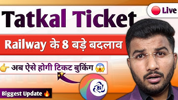 8 Biggest changes in tatkal ticket booking system 2025 |Irctc New rules for tatkal booking in mobile
