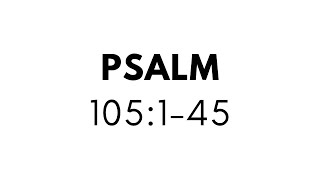PSALM 105:1-45 (GNTD)