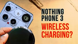 Does Nothing Phone 3 Support Wireless Charging? 