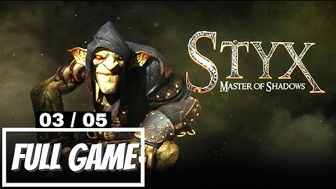 Styx Master of Shadows Part 3 No Commentary