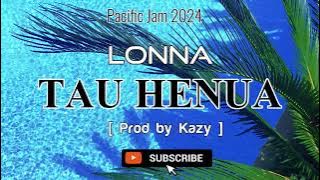 TAU HENUA 2024 - LONNA _ [Prod by Kazy] Pacific Jam 2024