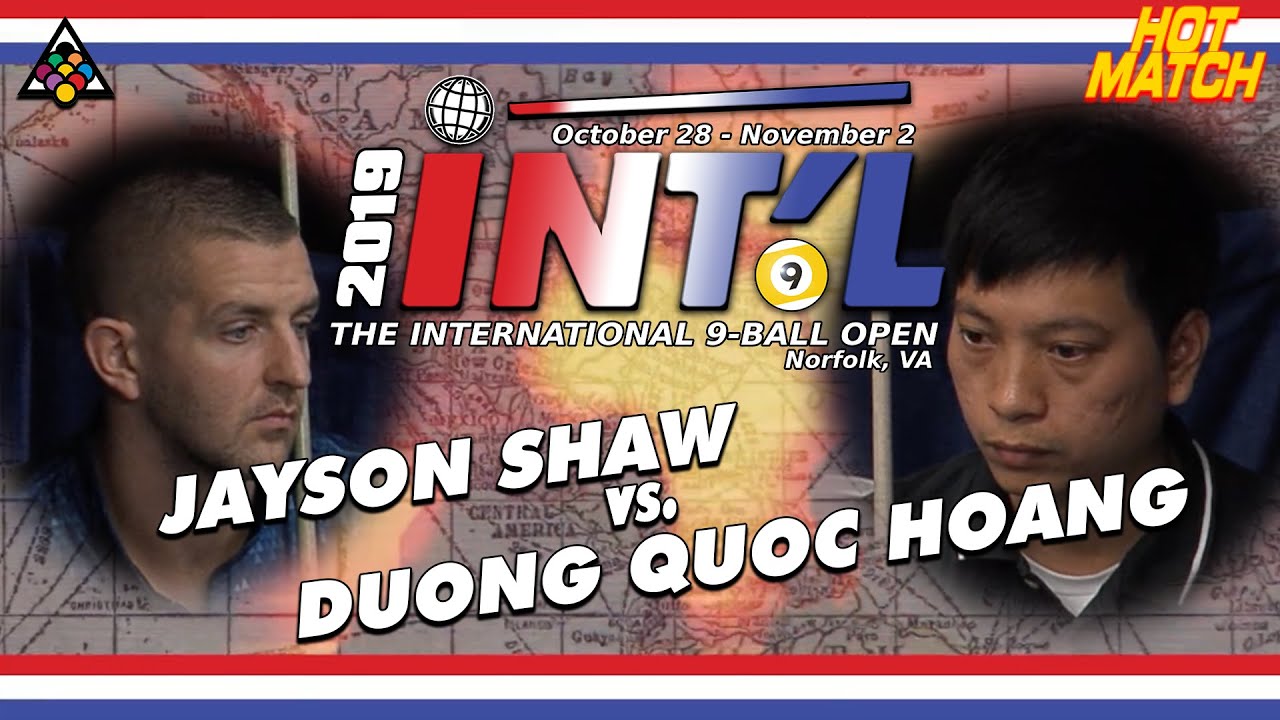 JAYSON SHAW vs DUONG QUOC HOANG - 2019 International 9-Ball Open