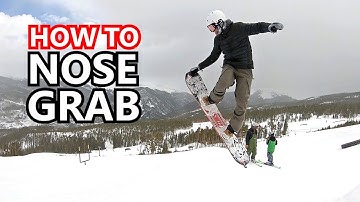 How To Nose Grab - Snowboarding Tricks