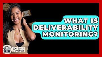 What Is Deliverability Monitoring? - TheEmailToolbox.com