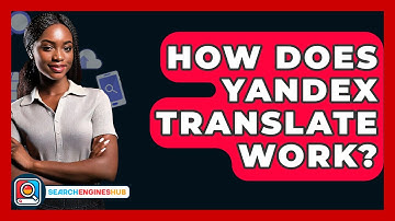 How Does Yandex Translate Work? - SearchEnginesHub.com