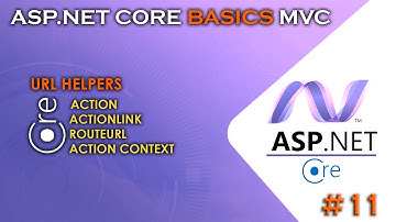 ASP.NET CORE BASICS - MVC | Url Helpers | Action - ActionLink - RouteUrl - ActionContext #11