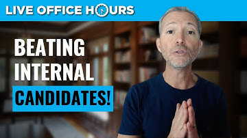 How to Beat an Internal Candidate in a Job Interview: Live Office Hours with Andrew LaCivita