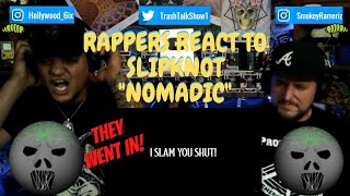 Rappers React To Slipknot "Nomadic"!!!
