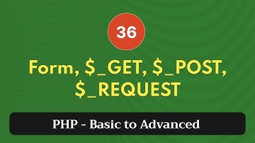 36. Form, $_GET, $_POST, $_REQUEST | PHP Tutorial | Basic to Advanced | PHP 8.2