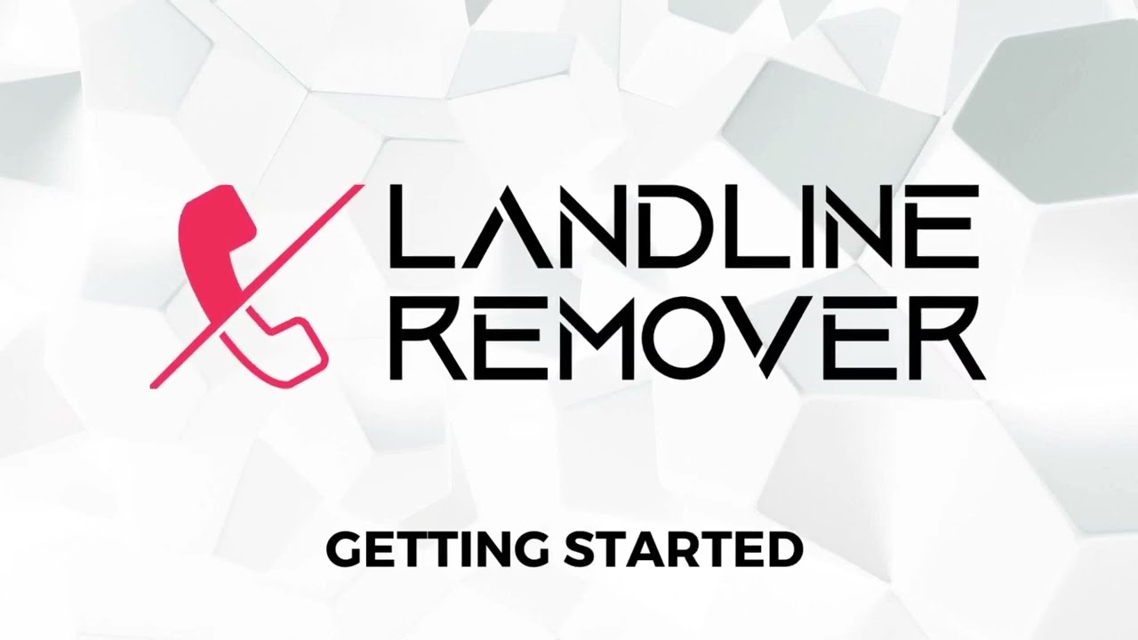 Landline Remover - Getting Started