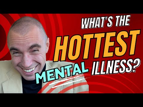 What's the Hottest Mental Illness?