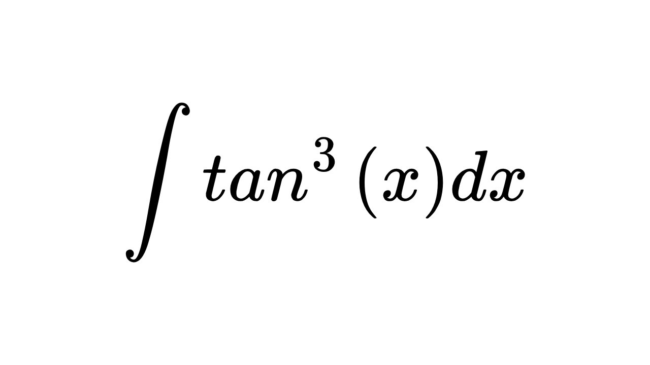 How To Integrate Tan 3 x YouTube How To Integrate Tan 3 x YouTube