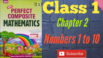 Numbers 1 to 10 | Class 1 | Chapter 2 | New Perfect Composite Mathematics