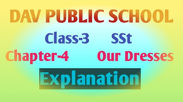 Class-3 SSt Chapter-4 Our Dresses ( Explanation)
