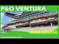 P&O Ventura ship, cabin tour and cruise video