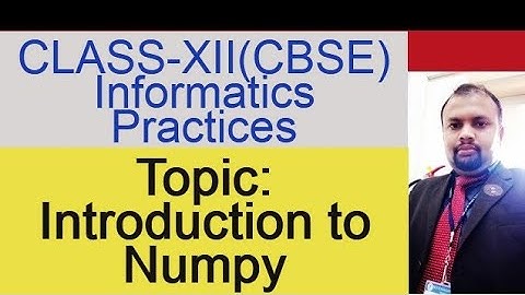 Introduction to NumPy | CBSE XII IP Topic | English Tutorial | Anees Karattiyattil