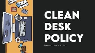 Why a Clean Desk Policy Matters for Your Business - GoldPhish