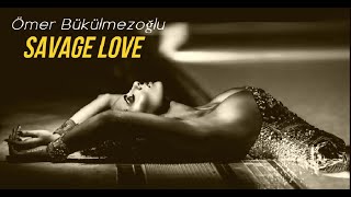 Ömer Bükülmezoğlu - Savage Love (HD Video) Resimi