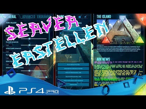 ARK PS4 ?? - SERVER ERSTELLEN / EINSTELLEN - ARK Survival Evolved Playstation 4 TUTORIAL Deutsch