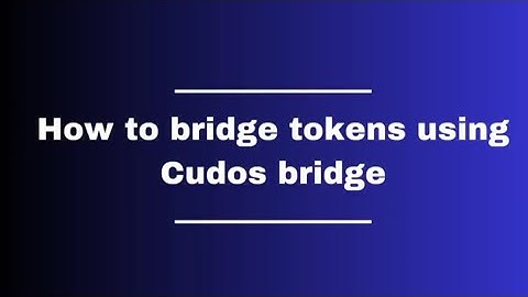 How to Bridge Tokens Using Cudos Bridge
