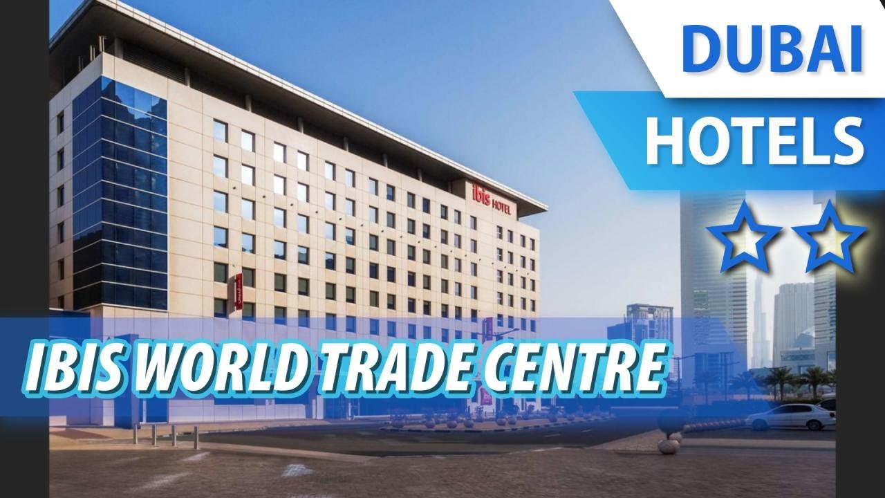 Ibis World Trade Centre 2 ⭐⭐ Review Hotel In Dubai Uae Youtube