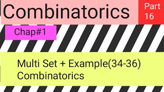 Multi Set + Example(34-36) Combinatorics Part 1