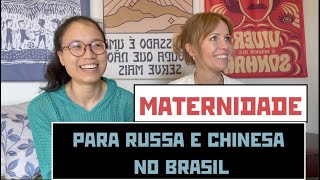 Maternidade no Brasil para uma russa e chinesa - Ep. 452