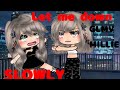 Let Me Down Slowly GLMV Nn Original Animation Fond Vert By Go Millie 