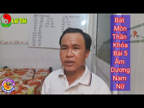 Video Bát Môn Thần Khóa Bài 5 Âm Dương Nam Nữ - youtube