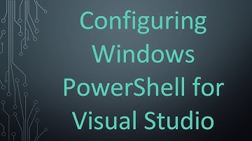 Configuring Windows PowerShell for Visual Studio