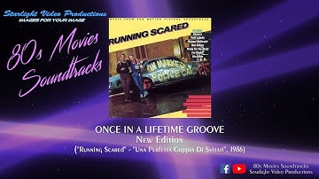 Once In A Lifetime Groove - New Edition ("Running Scared", 1986)
