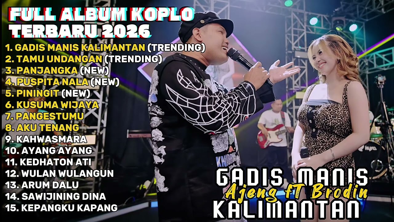GADIS MANIS KALIMANTAN - AJENG FEBRIA FT BRODIN FULL ALBUM TERBARU DANGDUT KOPLO TERBARU 2026