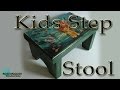 How To Make A Kid's Step Stool How To Make A Kid's Step Stool
