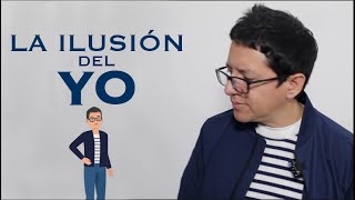 Tu Sentido de Ti Mismo ES UNA ILUSIÓN