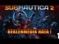 YAPAY ZEKA O KADAR MASUM DEĞİLMİŞ!! - Subnautica 2 #1 - Türkçe