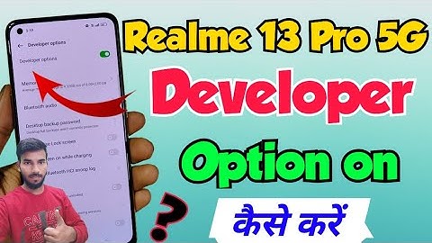 Realme 13 Pro 5G developer option setting