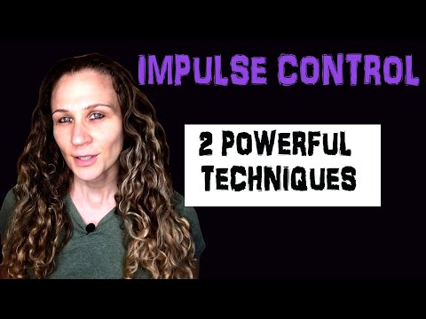 Impulse Control Techniques (2 of the Most Powerful Impulse Control Methods)