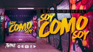 Bajo Perfil - Soy Como Soy (Official Lyrics)