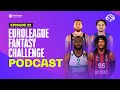 EuroLeague Fantasy Challenge Podcast, Episode 22