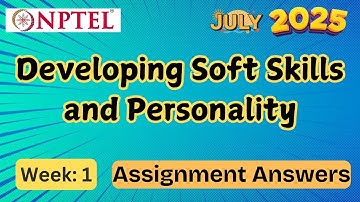 Developing Soft Skills and Personality || week 1 | NPTEL assignment answer | July 2025