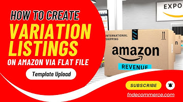 How to Create Variation Listings on Amazon via Flat File / Template Upload