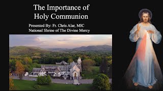 The Importance of Holy Communion (Part 1) - Explaining the Faith