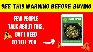 Plant Based Recipe Cookbook 2.0 - Does it work? Is Good? Plant Based Recipe Cookbook 2.0 Review