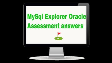 MySQL explorer Oracle assessment answers